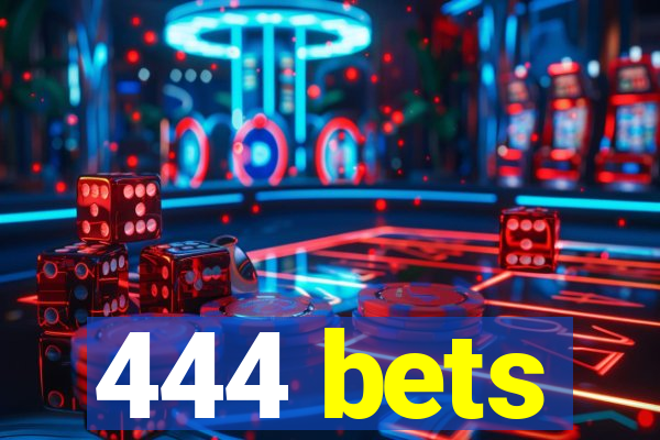 444 bets